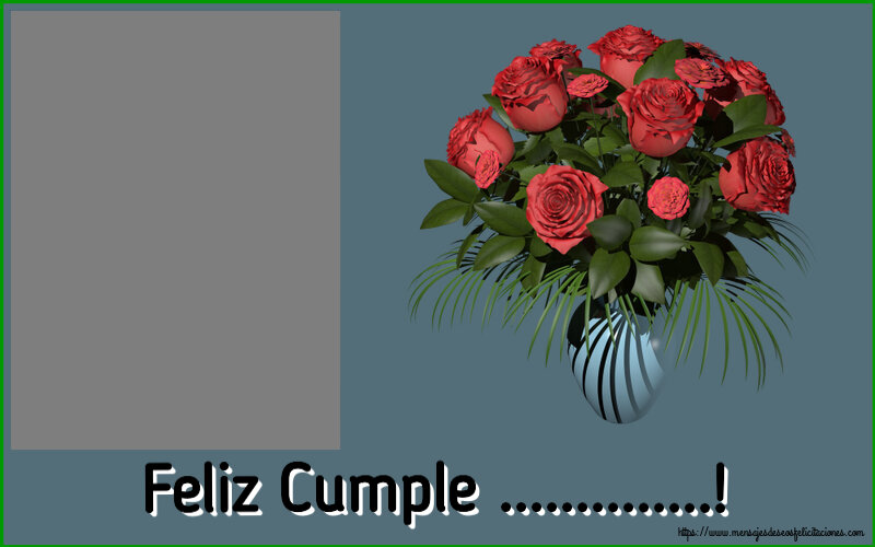 Felicitaciones Personalizadas de cumpleaños - Feliz Cumple ...! - Marco de foto ~ jarrón con rosas