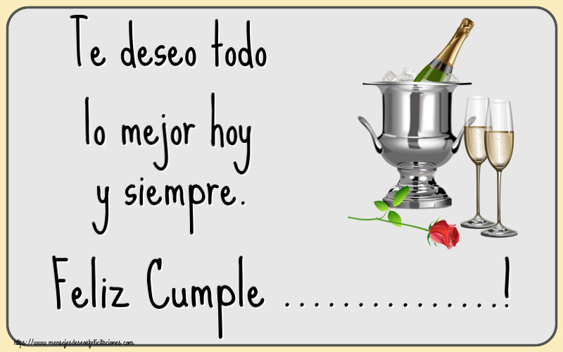 Felicitaciones Personalizadas de cumpleaños - Te deseo todo lo mejor hoy y siempre. Feliz Cumple ...! ~ cubo de champán y rosa