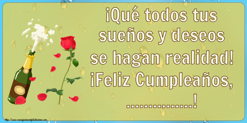 Felicitaciones Personalizadas de cumpleaños - ¡Qué todos tus sueños y deseos se hagan realidad! ¡Feliz Cumpleaños, ...!
