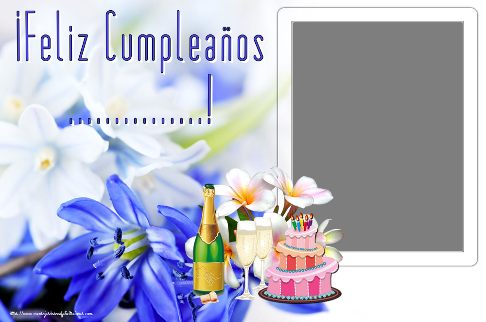Felicitaciones Personalizadas de cumpleaños - ¡Feliz Cumpleaños ...! - Marco de foto