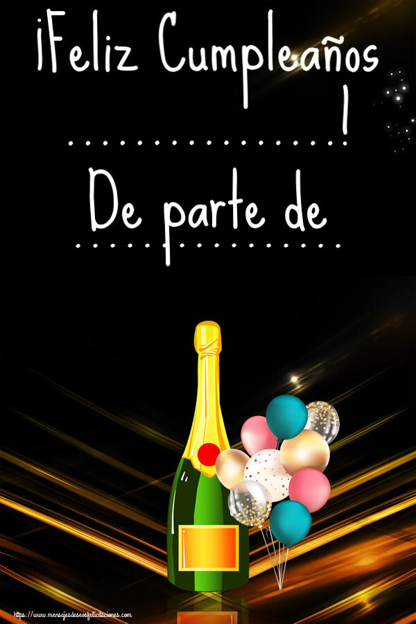 Felicitaciones Personalizadas de cumpleaños - ¡Feliz Cumpleaños ...! De parte de ...