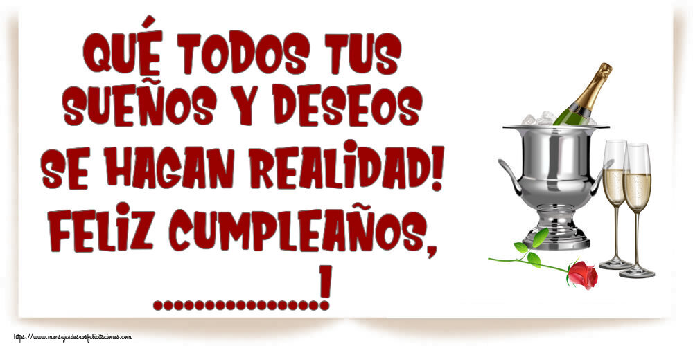 Felicitaciones Personalizadas de cumpleaños - ¡Qué todos tus sueños y deseos se hagan realidad! ¡Feliz Cumpleaños, ...!