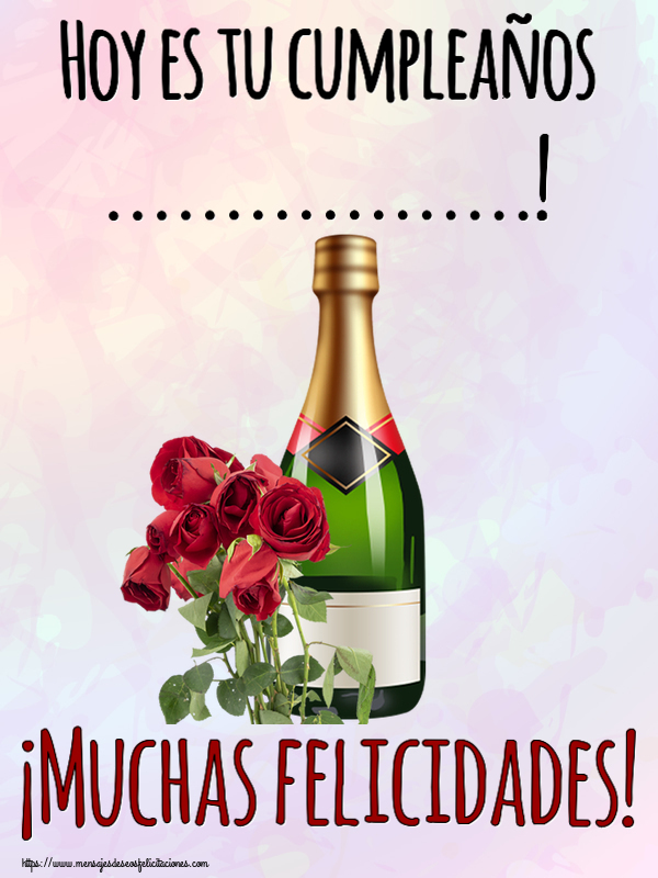 Felicitaciones Personalizadas de cumpleaños - Hoy es tu cumpleaños ...! ¡Muchas felicidades!