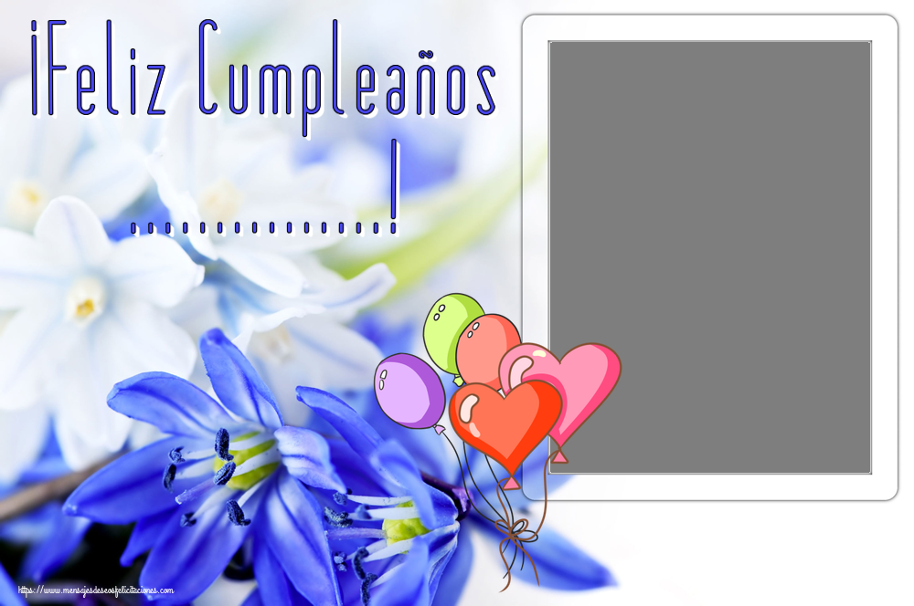 Felicitaciones Personalizadas de cumpleaños - ¡Feliz Cumpleaños ...! - Marco de foto