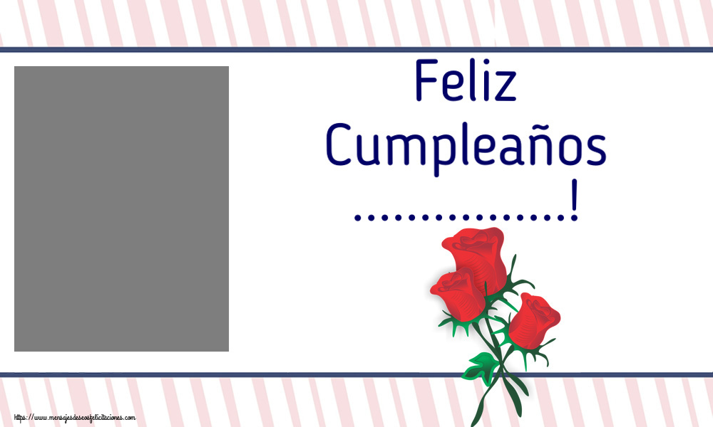 Felicitaciones Personalizadas de cumpleaños - Feliz Cumpleaños ...! - Marco de foto