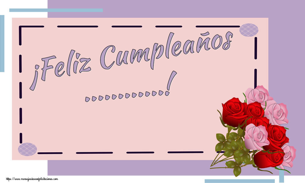 Felicitaciones Personalizadas de cumpleaños - ¡Feliz Cumpleaños ...!