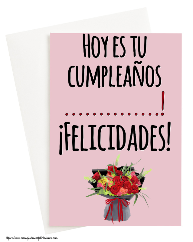 Felicitaciones Personalizadas de cumpleaños - Hoy es tu cumpleaños ...! ¡Felicidades!