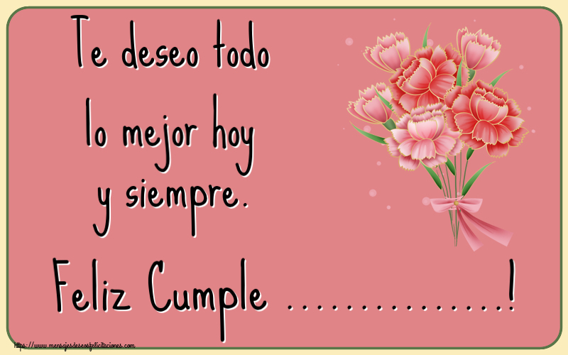 Felicitaciones Personalizadas de cumpleaños - Te deseo todo lo mejor hoy y siempre. Feliz Cumple ...! ~ Ramo de claveles - Clipart