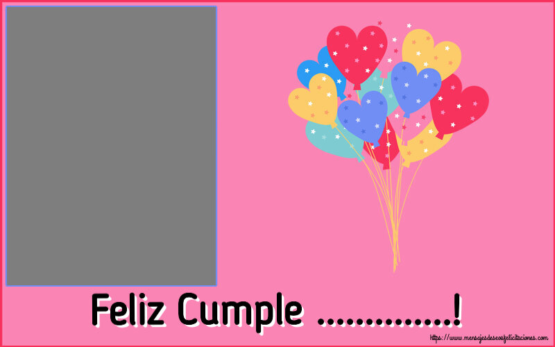 Felicitaciones Personalizadas de cumpleaños - Feliz Cumple ...! - Marco de foto