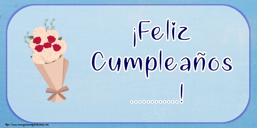 Felicitaciones Personalizadas de cumpleaños - ¡Feliz Cumpleaños ...!