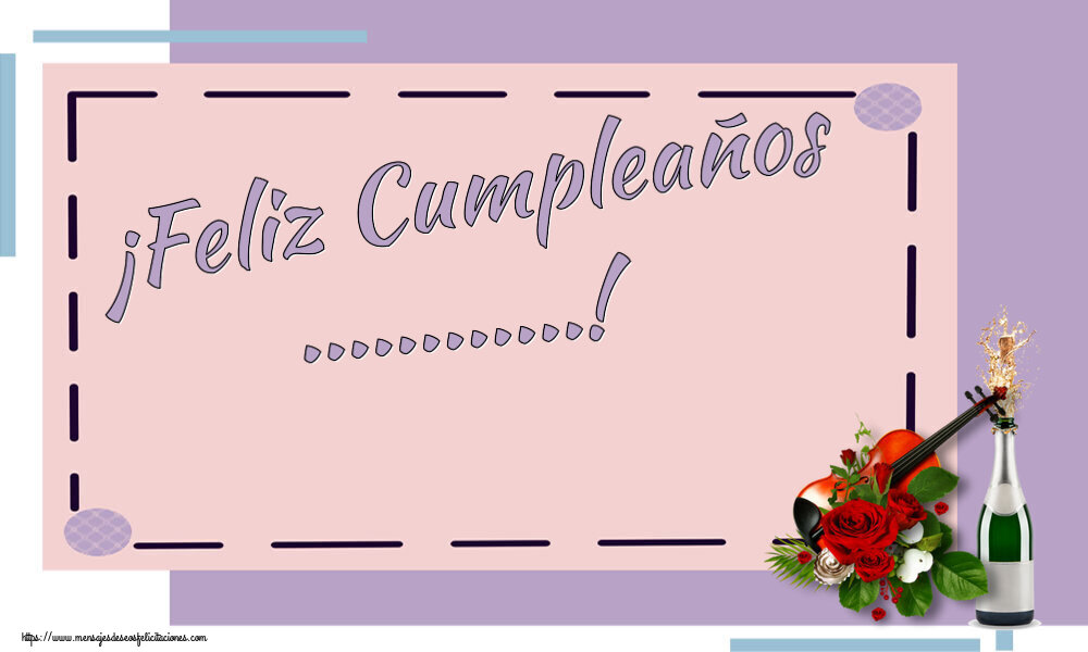 Felicitaciones Personalizadas de cumpleaños - ¡Feliz Cumpleaños ...!