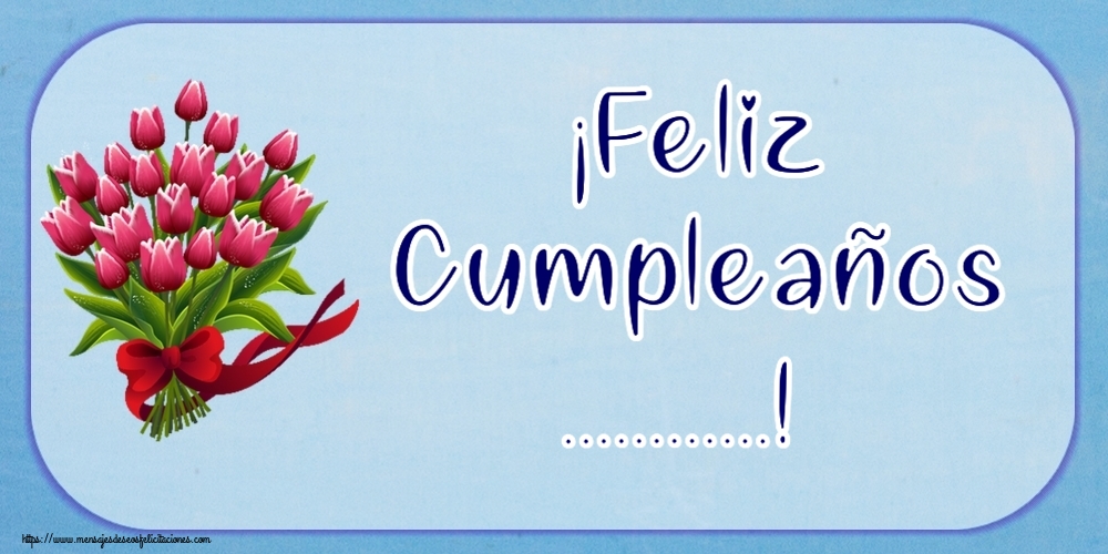 Felicitaciones Personalizadas de cumpleaños - ¡Feliz Cumpleaños ...!