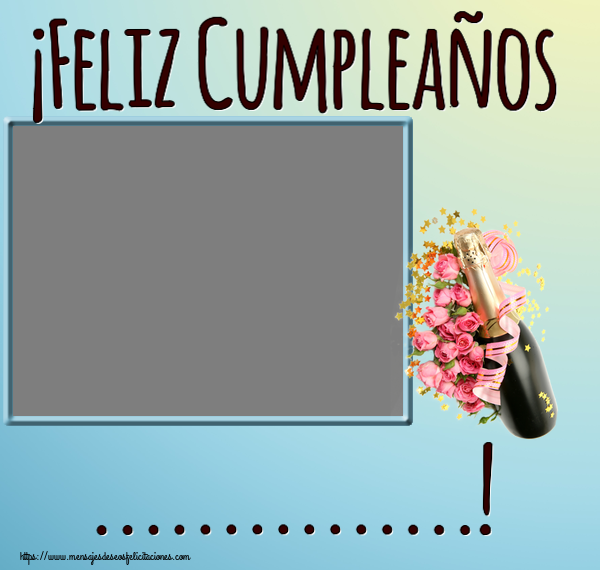 Felicitaciones Personalizadas de cumpleaños - ¡Feliz Cumpleaños ...! - Marco de foto