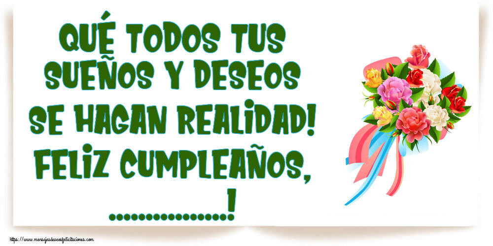 Felicitaciones Personalizadas de cumpleaños - ¡Qué todos tus sueños y deseos se hagan realidad! ¡Feliz Cumpleaños, ...!