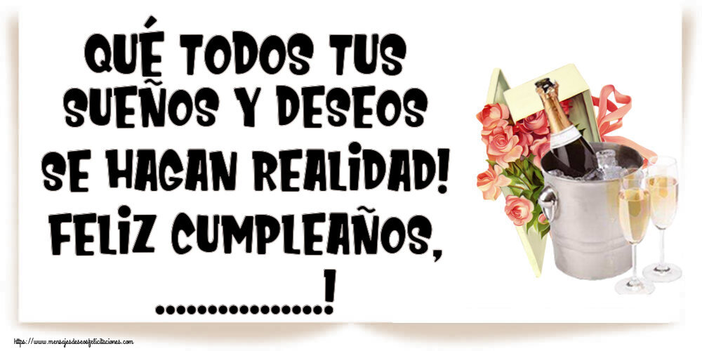 Felicitaciones Personalizadas de cumpleaños - ¡Qué todos tus sueños y deseos se hagan realidad! ¡Feliz Cumpleaños, ...!