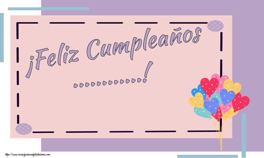 Felicitaciones Personalizadas de cumpleaños - ¡Feliz Cumpleaños ...!