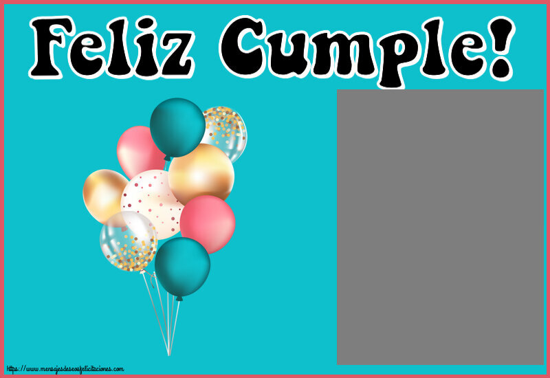 Felicitaciones Personalizadas de cumpleaños - Feliz Cumple! - Marco de foto