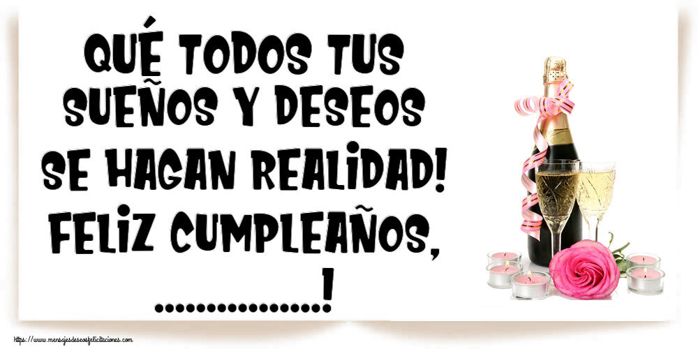 Felicitaciones Personalizadas de cumpleaños - ¡Qué todos tus sueños y deseos se hagan realidad! ¡Feliz Cumpleaños, ...!
