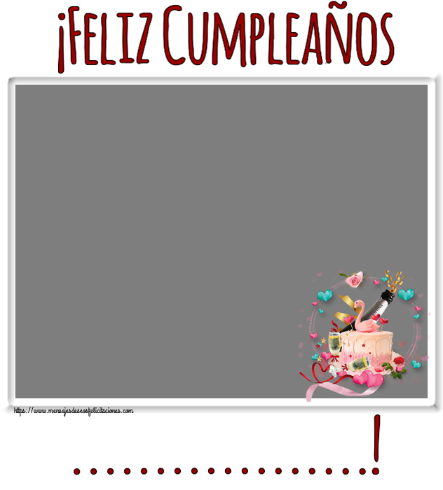 Felicitaciones Personalizadas de cumpleaños - ¡Feliz Cumpleaños ...! - Marco de foto