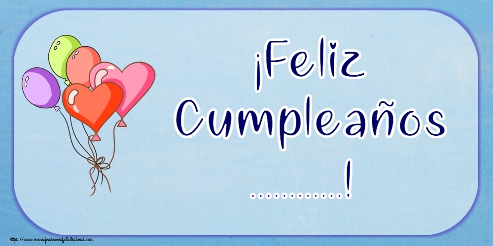 Felicitaciones Personalizadas de cumpleaños - ¡Feliz Cumpleaños ...!
