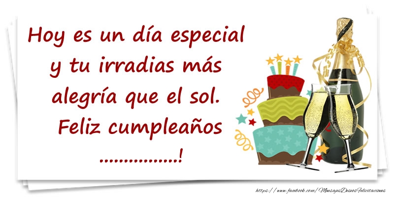 Felicitaciones Personalizadas de cumpleaños - Hoy es un día especial y tu irradias más alegría que el sol. Feliz cumpleaños ...!