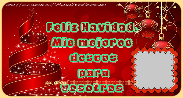 Felicitaciones Personalizadas de Navidad - Feliz Navidad. Mis mejores deseos para vosotros