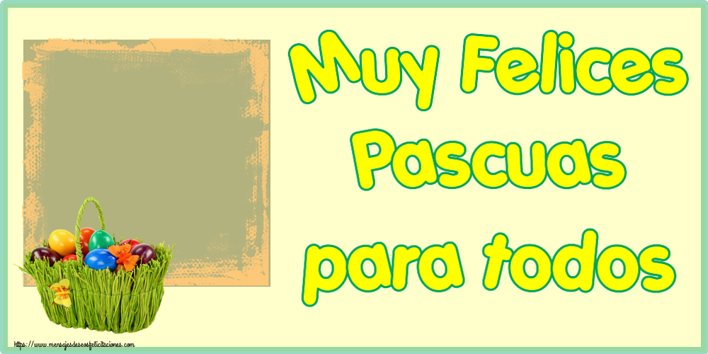 Felicitaciones Personalizadas de pascua - Muy Felices Pascuas para todos - Crea tarjetaa personalizadas con foto perfil de facebook