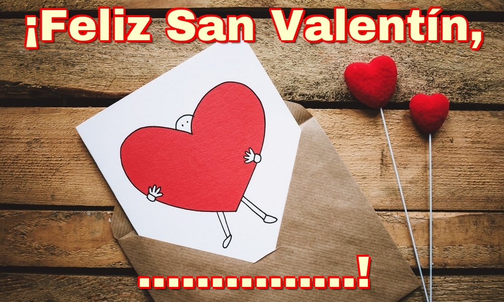Felicitaciones Personalizadas de San Valentín - ¡Feliz San Valentín, ...!
