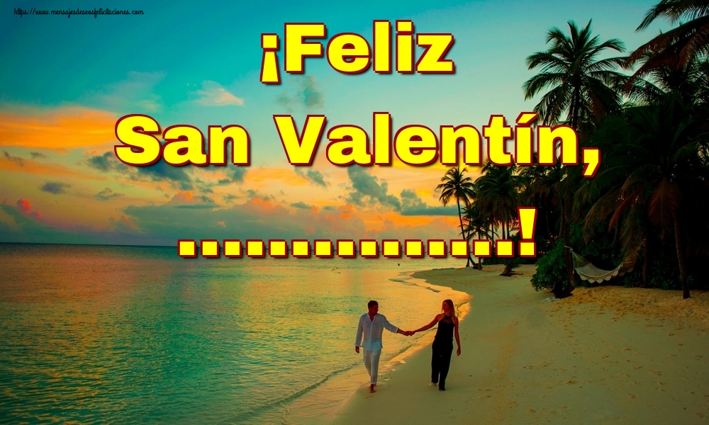 Felicitaciones Personalizadas de San Valentín - ¡Feliz San Valentín, ...!