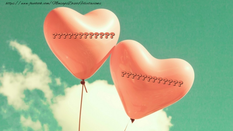 Felicitaciones Personalizadas de San Valentín - ... ...