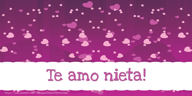 Felicitaciones de amor para nieta - Te amo nieta!
