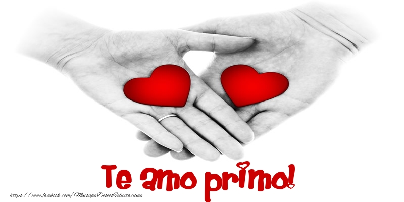 Felicitaciones de amor para primo - Te amo primo!