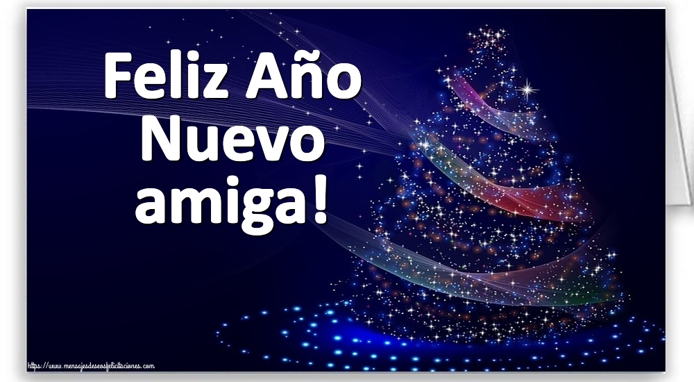Felicitaciones de Año Nuevo para amiga - Feliz Año Nuevo amiga!