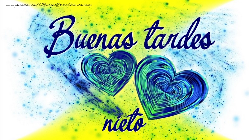 Felicitaciones de buenas tardes para nieto - Buenas tardes, nieto