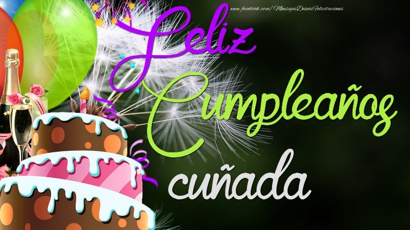 Felicitaciones de cumpleaños para cuñada - Feliz Cumpleaños, cuñada