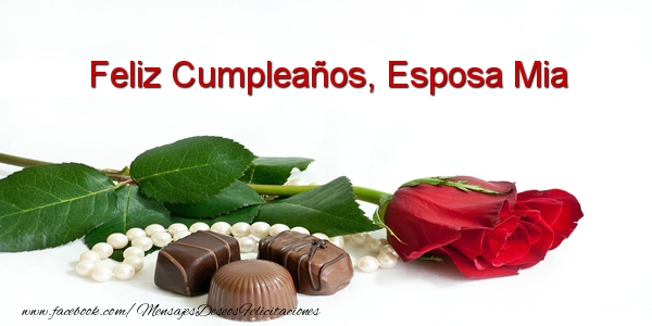 Felicitaciones de cumpleaños para esposa - Feliz Cumpleaños, esposa mia