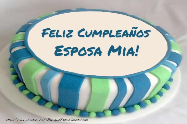 Felicitaciones de cumpleaños para esposa - Tarta Feliz Cumpleaños esposa mia!