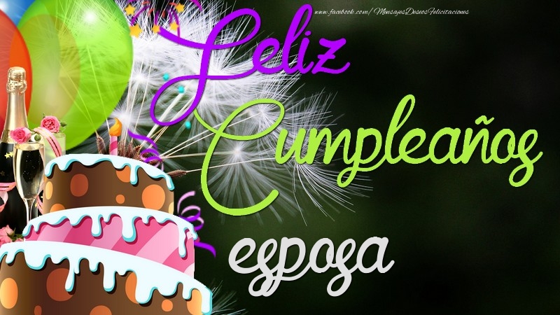 Felicitaciones de cumpleaños para esposa - Feliz Cumpleaños, esposa