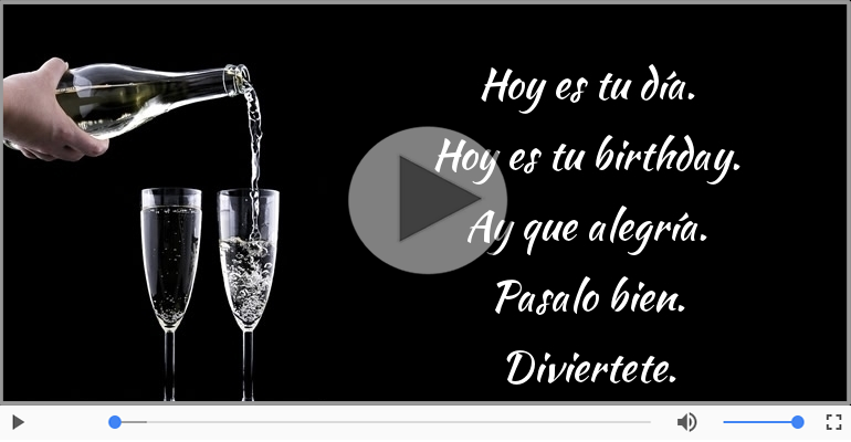 Hoy es tu birthday.