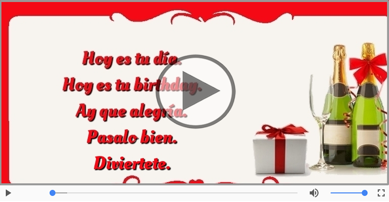 Hoy es tu birthday.