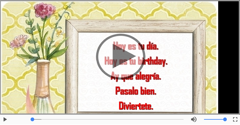 Hoy es tu birthday.