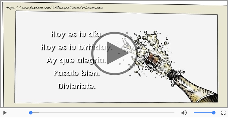 Hoy es tu birthday.