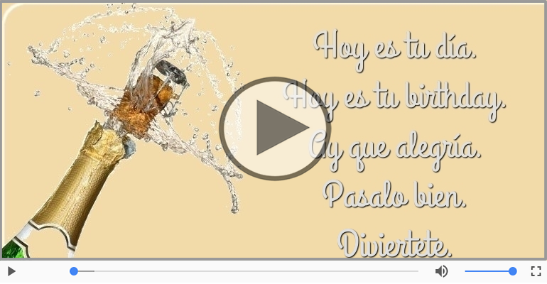 Hoy es tu birthday.