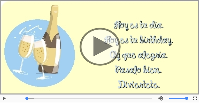 Hoy es tu birthday.