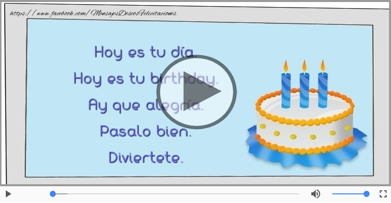 Hoy es tu birthday.