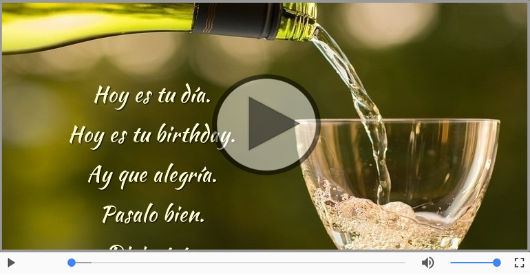 Hoy es tu birthday.