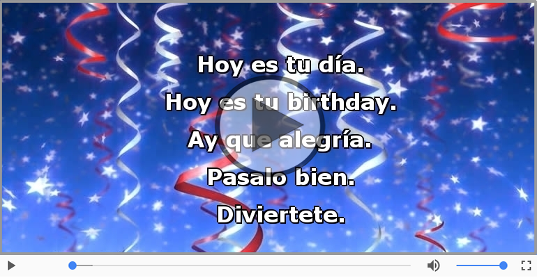 Hoy es tu birthday.