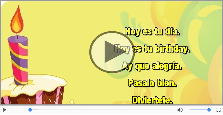 Hoy es tu birthday.