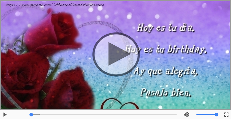 Hoy es tu birthday.