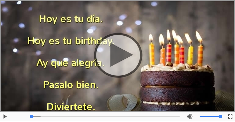 Hoy es tu birthday.